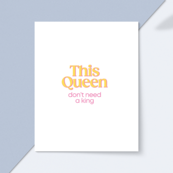 Kartka okolicznościowa "This Queen don't need a king"
